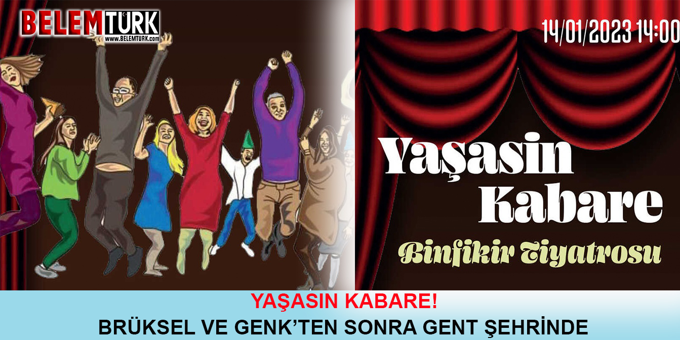 Yaşasın Kabare! Brüksel ve Genk’ten sonra şimdi de Gent şehrine geliyor