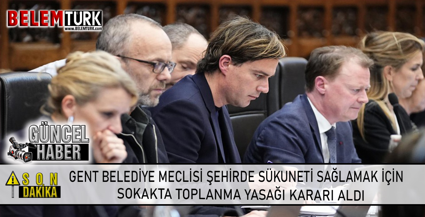 Gent belediye meclisi şehirde sükuneti yeniden tesis etmek için sokakta toplanma yasağı kararı aldı