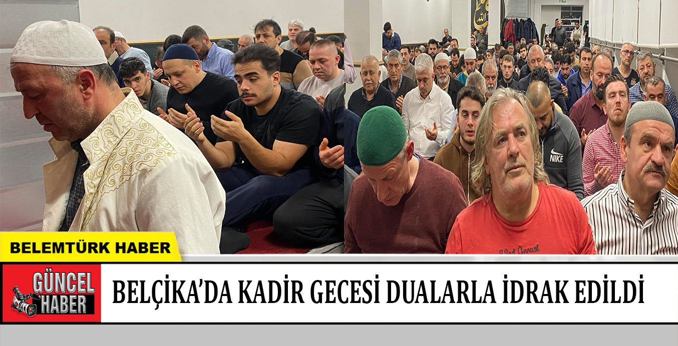Belçika’da Kadir Gecesi dualarla idrak edildi