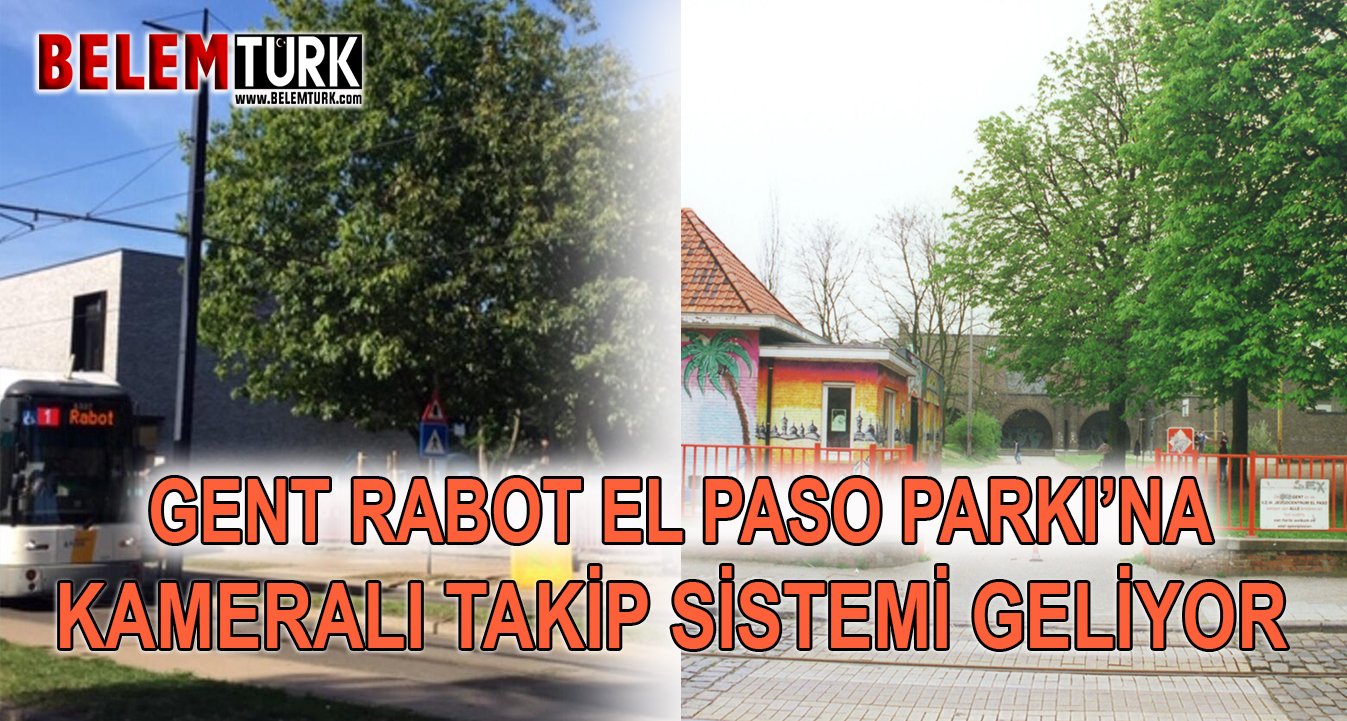 Gent ‘Rabot El Paso’ parkına kameralı takip