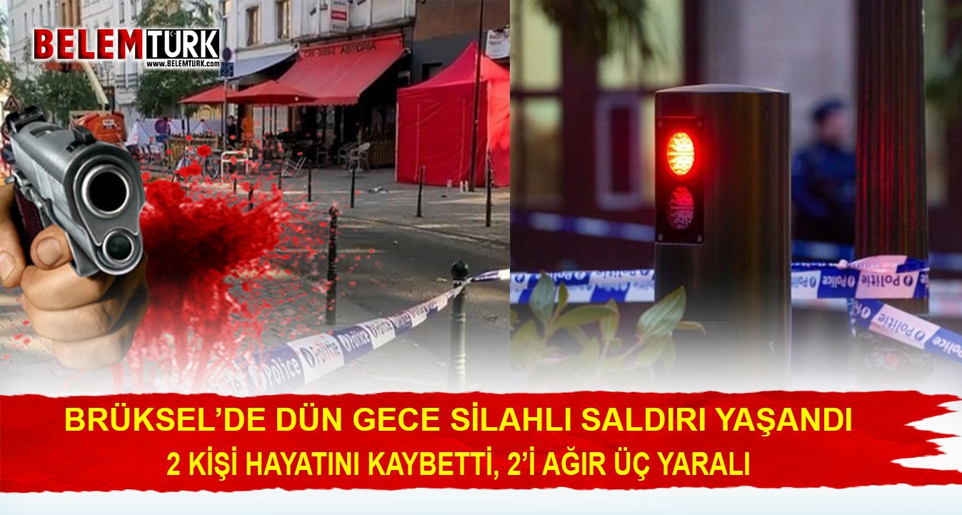 Brüksel’de dün gece Café Astoria’da yaşanan silahlı saldırıda 2 kişi hayatını kaybetti