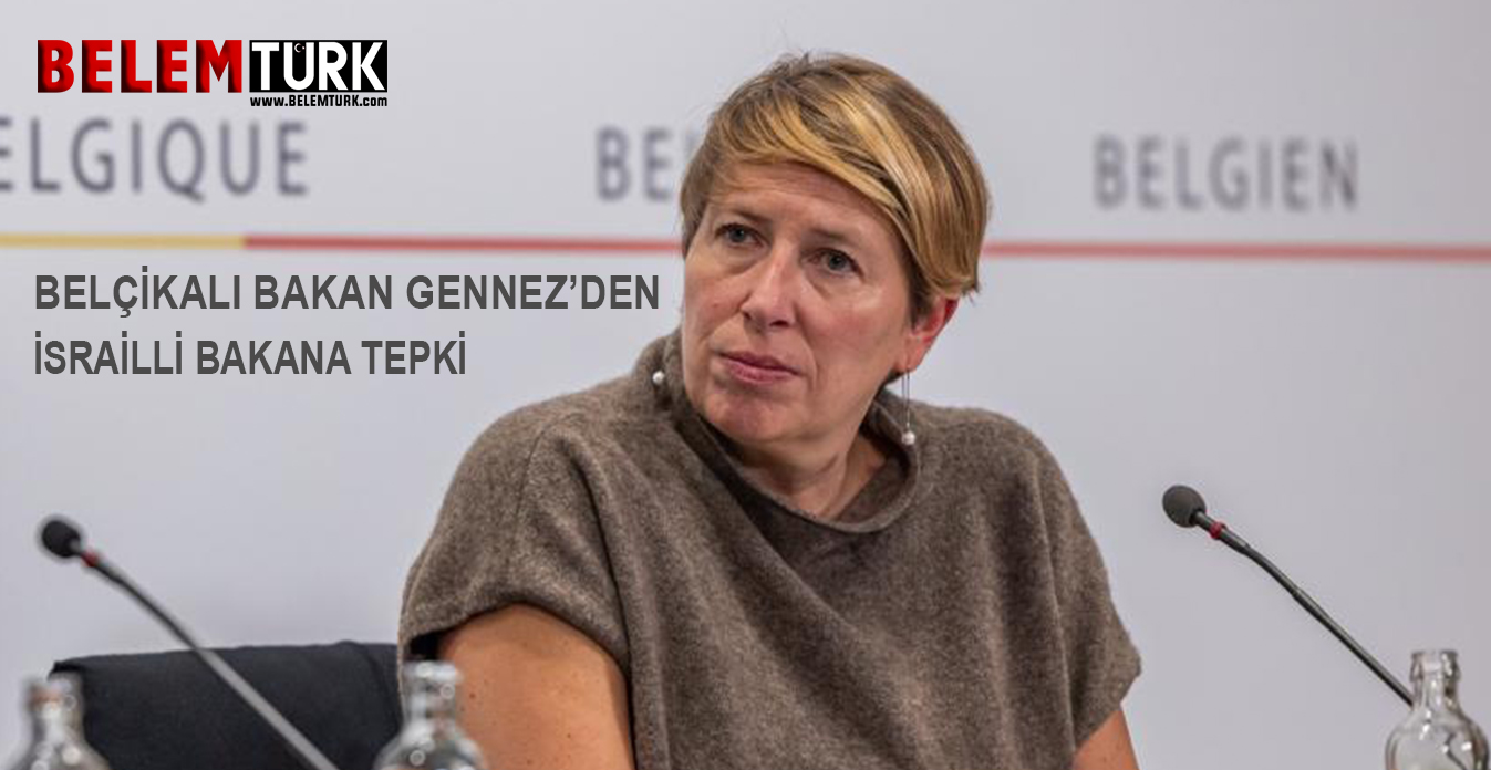 Belçika Kalkınma İşbirliği Bakanı Gennez’den, İsrailli Bakana tepki