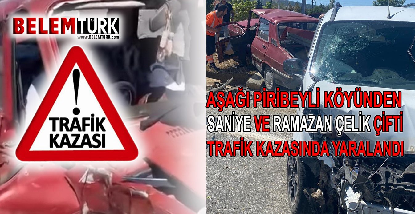 Emirdağ’a bağlı “Aşağı Piribeyli” köyünden Saniye ve Ramazan Çelik çifti trafik kazasında yaralandı