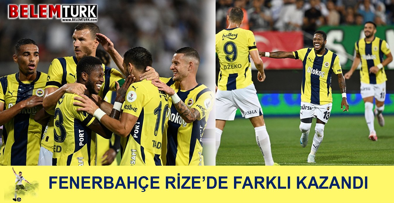 Fenerbahçe Rize’de farklı kazandı