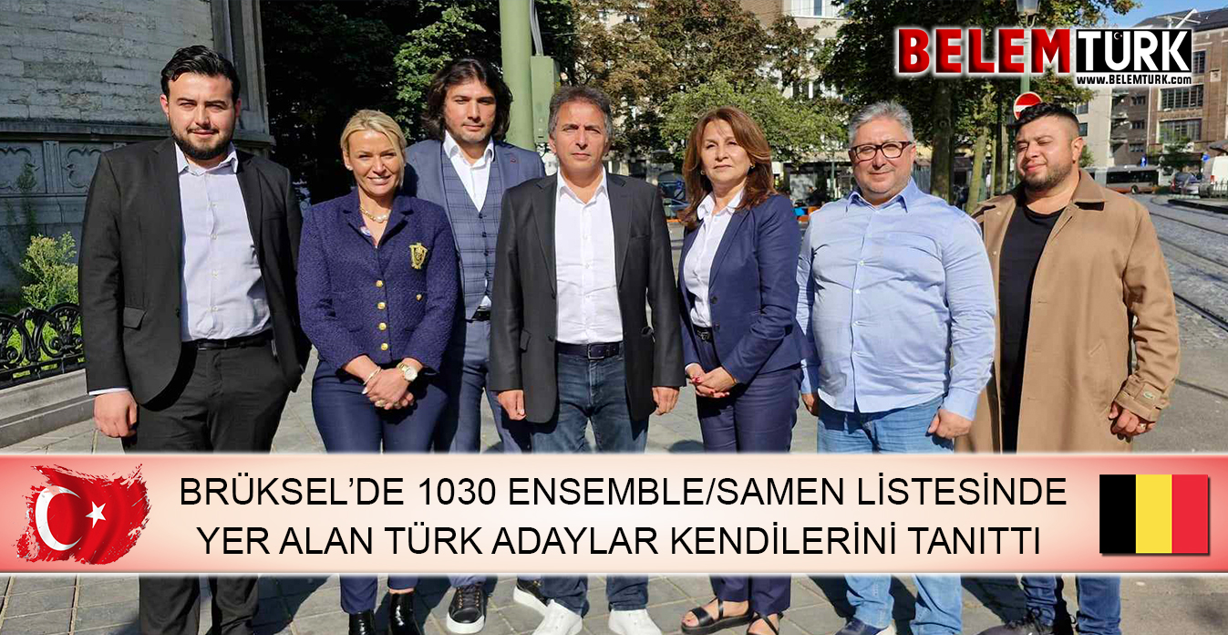 Brüksel’de 1030 Ensemble/Samen listesinde yer alan Türk adaylar kendilerini tanıttı