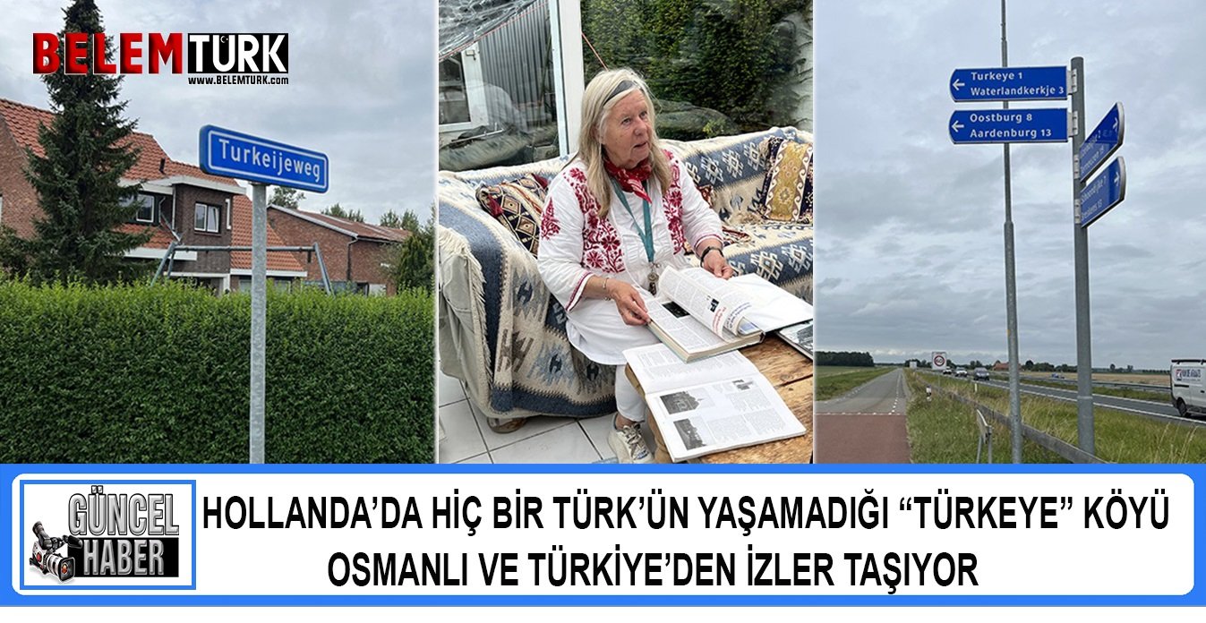 Hollanda’da hiçbir Türk’ün yaşamadığı “Turkeye” köyü, Osmanlı ve Türkiye’den izler taşıyor