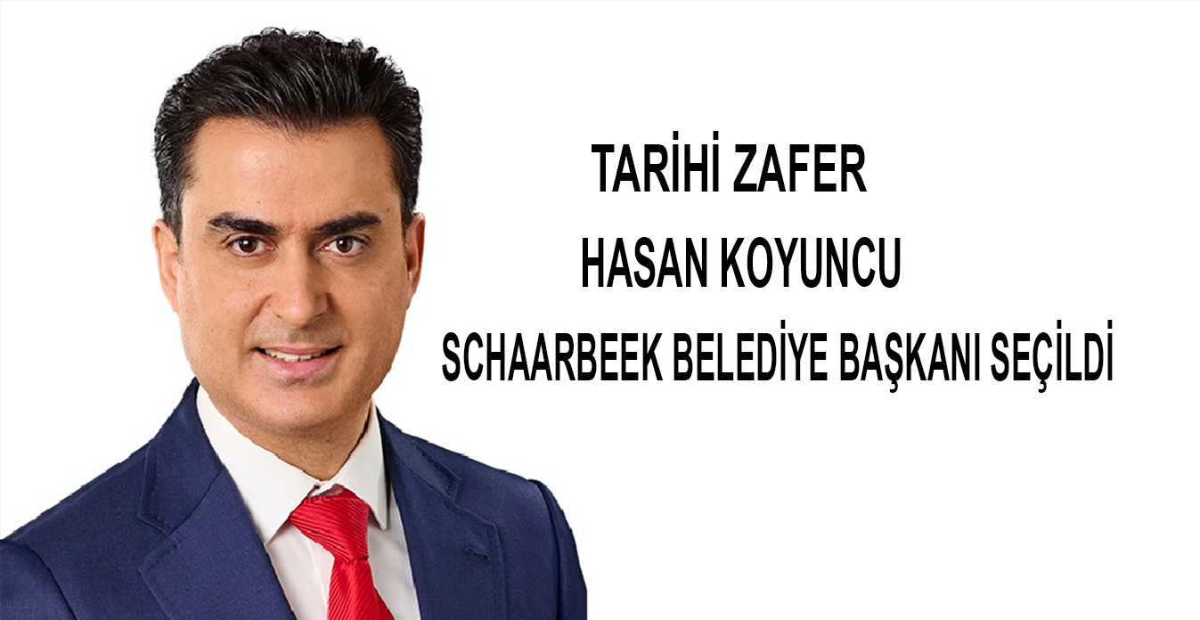 Hasan Koyuncu’dan tarihi zafer. Koyuncu, Schaarbeek belediye başkanı seçildi