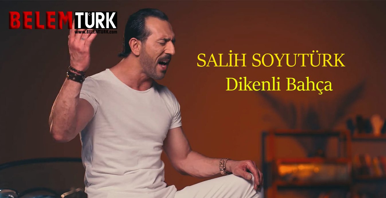 Salih Soyutürk’ün “Dikenli Bahça” isimli ikinci klibi sevenleriyle buluştu