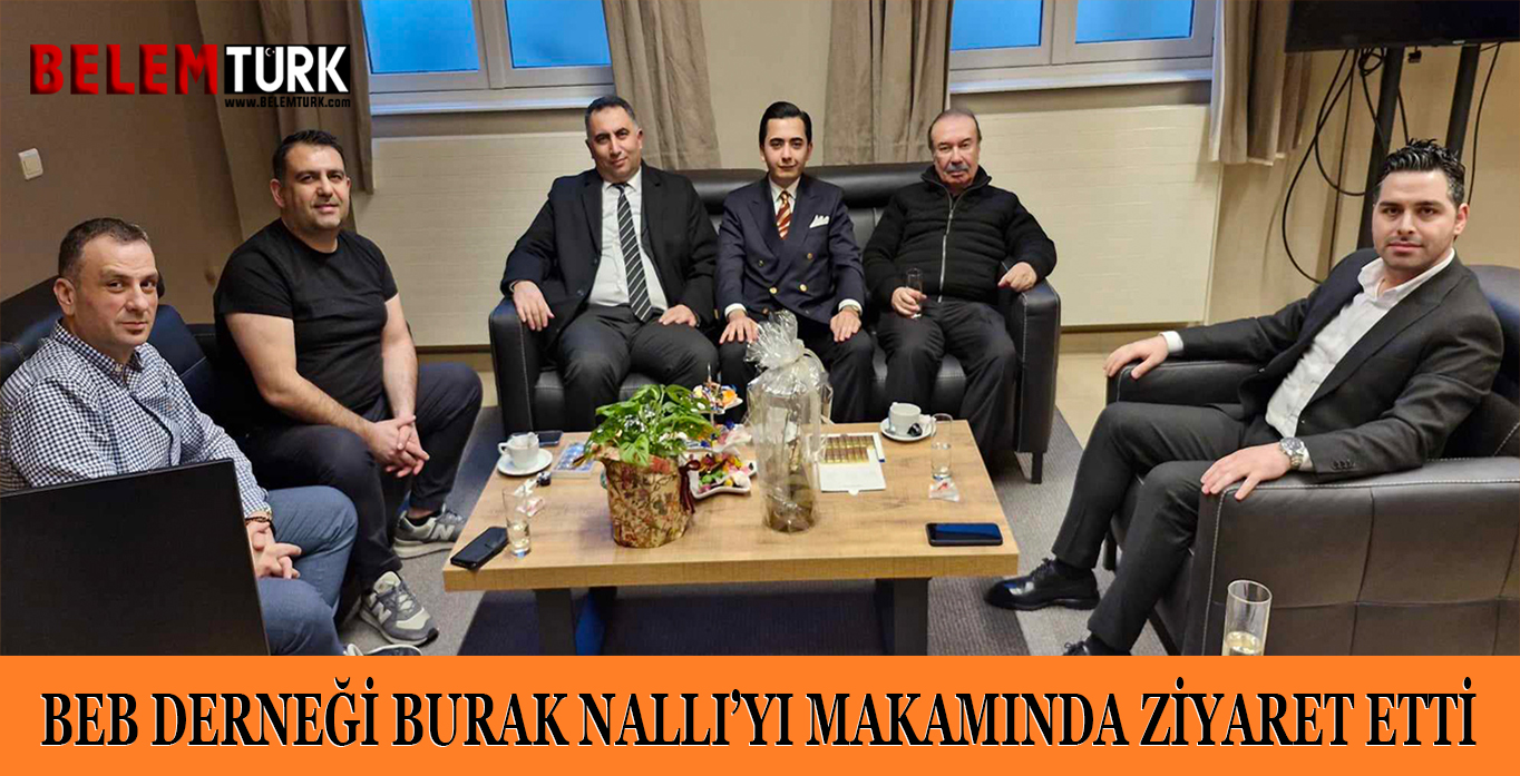 BEB derneği Burak Nallı’yı makamında ziyaret etti