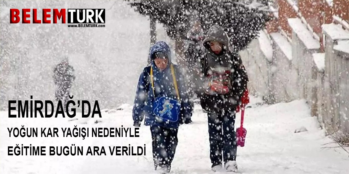 Emirdağ’da eğitime kar ve soğuk hava nedeniyle bugün ara verildi