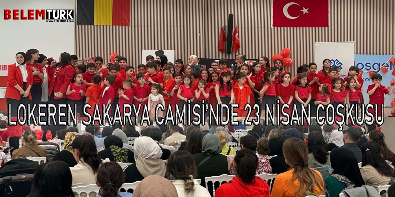 Belçika Lokeren Sakarya Diyanet Camisi’nde 23 Nisan çocuk bayramı coşkuyla kutlandı