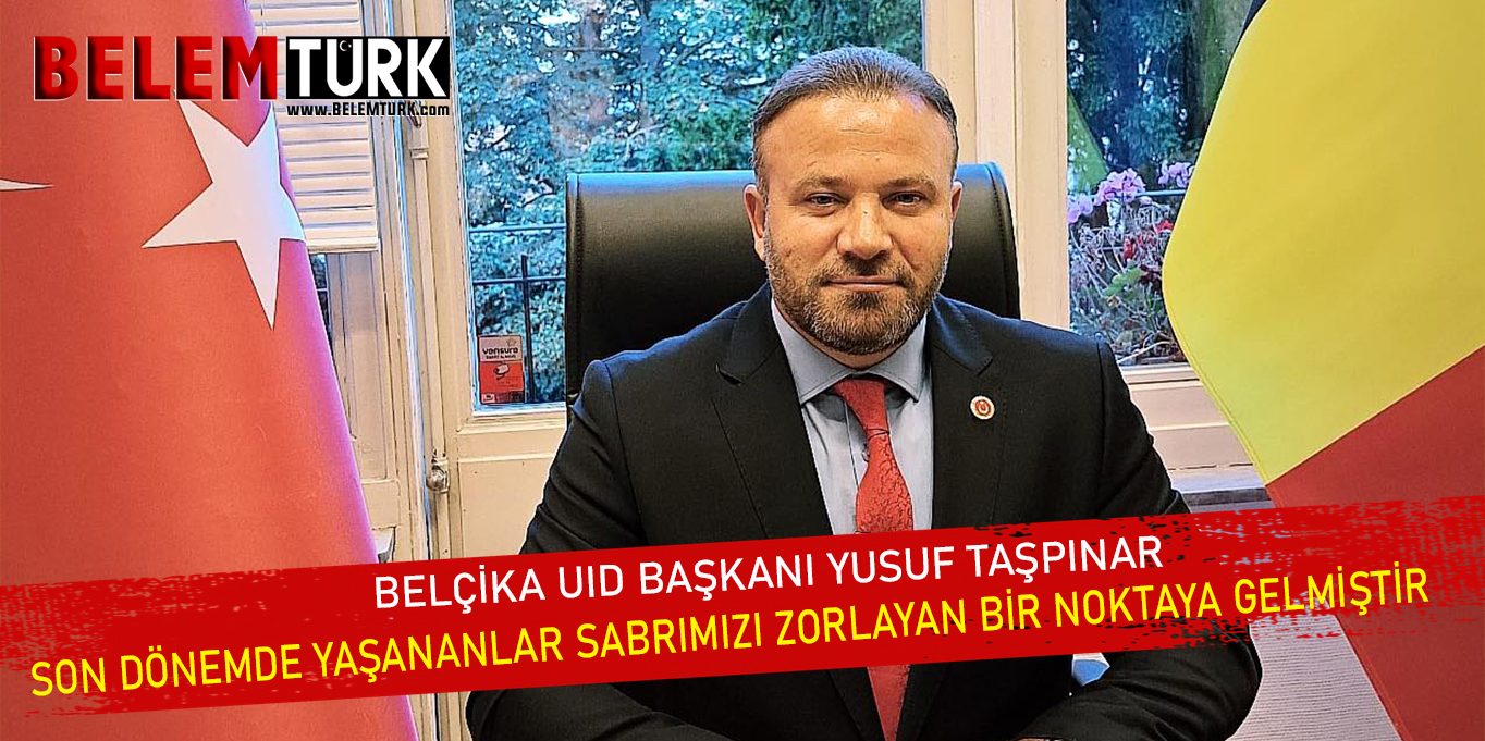 Yusuf Taşpınar : Son dönemde yaşananlar sabrımızı zorlayan bir noktaya gelmiştir