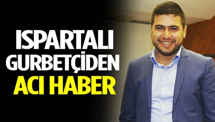 Gurbetçi Erhan Özocak (39), iş kazasında hayatını kaybetti