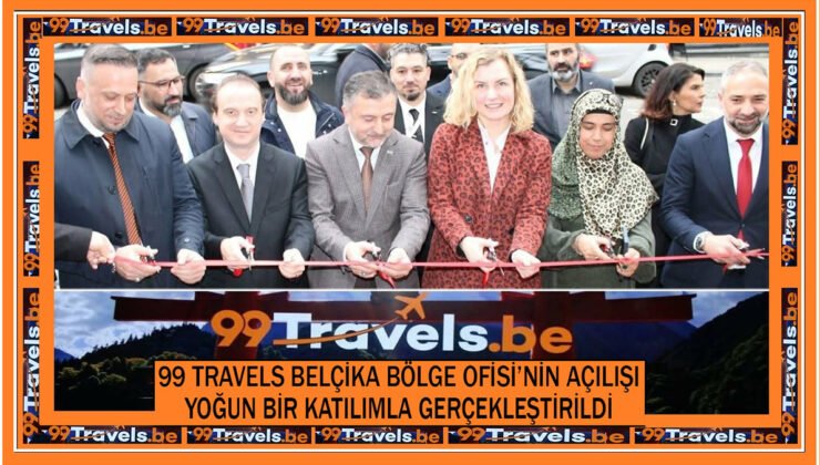 99 Travels Belçika Bölge Ofisi’nin açılışı yoğun bir katılımla gerçekleştirildi