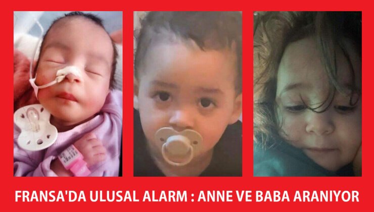 Fransa’da ulusal alarm : Anne ve baba aranıyor!