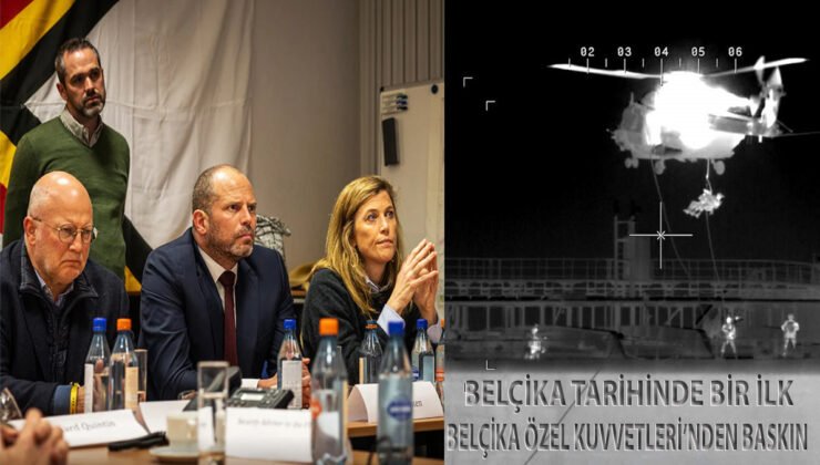 Belçika Özel Kuvvetleri tarihinde ilk kez şüpheli bir gemiyi baskınla ele geçirdi?