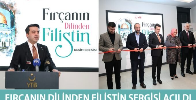Fırçanın Dilinden Filistin” Sergisi Açıldı