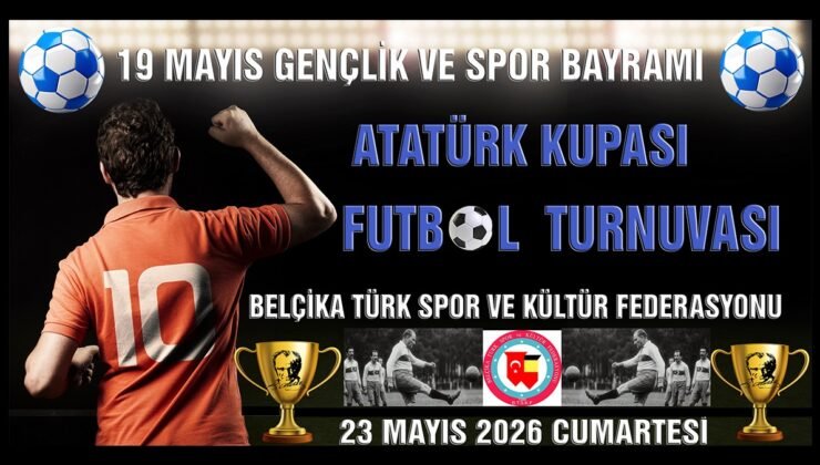 Belçika’da 26. Atatürk Kupası Futbol Turnuvası Heyecanı Başlıyor