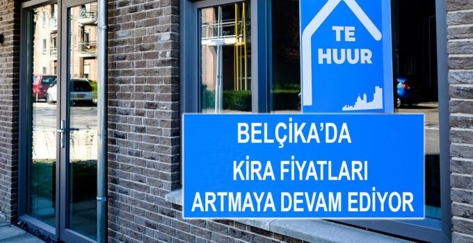 Belçika’da kiralar cep yakıyor! Kiracılar endişeli