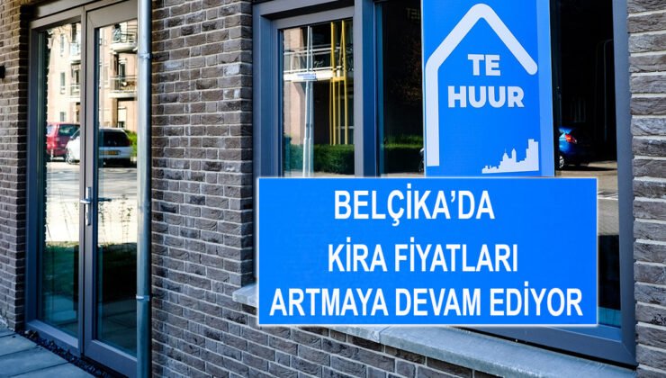 Belçika’da kiralar cep yakıyor! Kiracılar endişeli