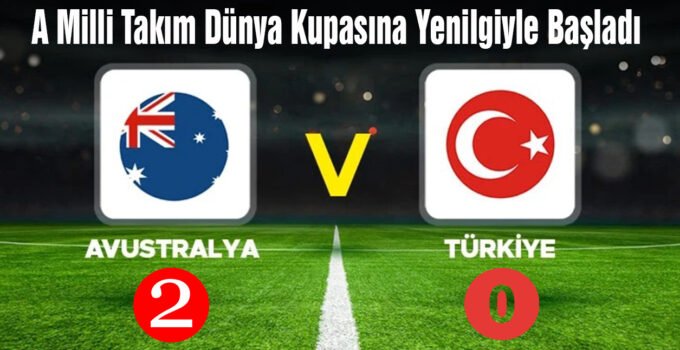 A Milli Takımımız, 2026 FIFA Dünya Kupası’na yenilgi ile başladı