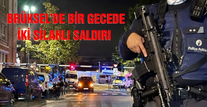 Brüksel’de Bir Gecede İki Silahlı Saldırı