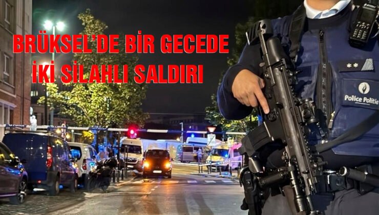 Brüksel’de Bir Gecede İki Silahlı Saldırı