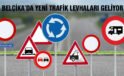 Belçika’da yeni trafik levhaları ve kurallar yürürlüğe giriyor