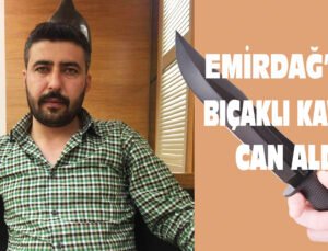 Emirdağ’daki Bıçaklı Kavga Can Aldı: Gürbüz Köroğlu Hayatını Kaybetti