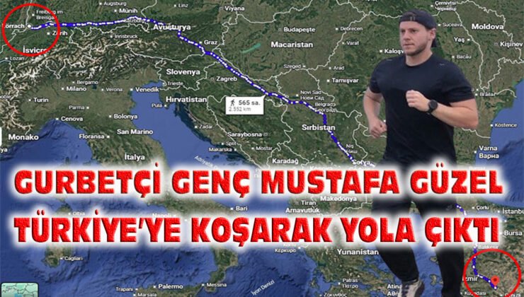 Genç gurbetçi 24 yaşındaki Mustafa Güzel, memleketine koşarak yola çıktı