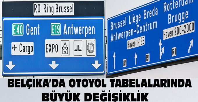 Belçika’da otoyol tabelalarında büyük değişiklik