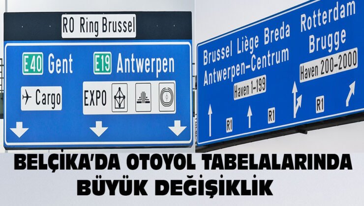 Belçika’da otoyol tabelalarında büyük değişiklik