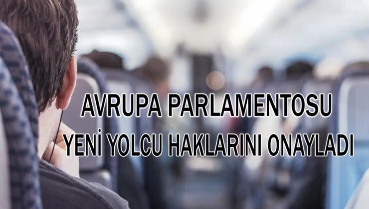 Avrupa Parlamentosu yeni yolcu haklarını onayladı