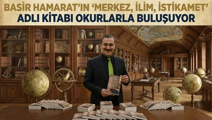 Basir Hamarat’ın Merkez, İlim, İstikamet adlı kitabı okurlarla buluşuyor