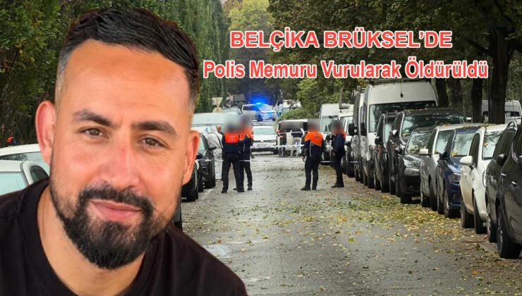 Belçika Brüksel’de bir polis memuru başından vurularak öldürüldü